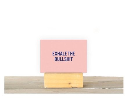 Exhale the bullshit - Ansichtkaart