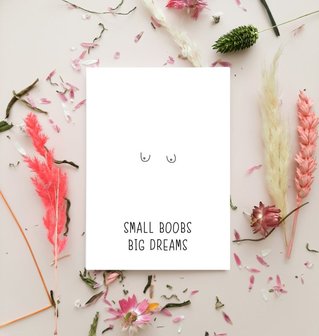 Small boobs, big dreams - Wenskaart