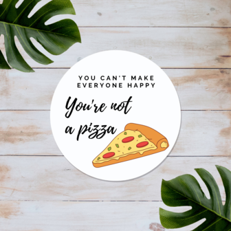 You can't make everyone happy, you're not a pizza - Set van 10 Stickers