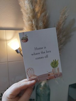 'Home is where the bra comes off' Quote - Ansichtkaart