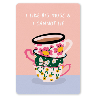 I like big mugs and I cannot lie Mokken - Ansichtkaart