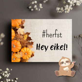'Hashtag Herfst Hey Eikel!' - Ansichtkaart